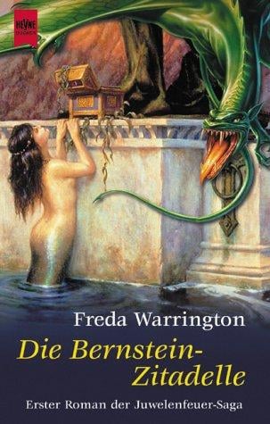 Die Bernstein- Zitadelle. Erster Roman der Juwelenfeuer- Saga.