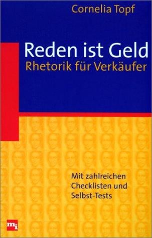 Reden ist Geld. Rhetorik für Verkäufer.