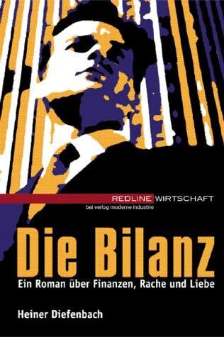 Die Bilanz. Ein Roman über Finanzen, Rache und Liebe.