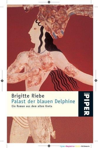 Palast der blauen Delphine. Ein Roman aus dem alten Kreta.