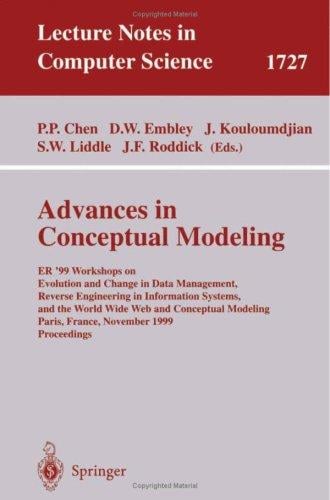 Advances in Conceptual Modeling: ER'99 Workshops on Evolution and Change in Data Management, Reverse Engineering in Information Systems, and the World ... (Lecture Notes in Computer Science)
