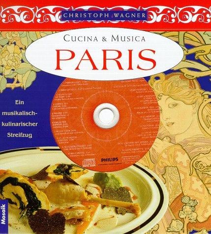 Paris. Inkl. CD. Ein musikalisch-kulinarischer Streifzug.