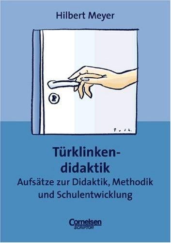 Türklinkendidaktik. Aufsätze zur Didaktik, Methodik und Schulentwicklung.