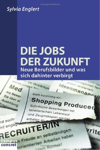 Die Jobs der Zukunft. Neue Berufsbilder und was sich dahinter verbirgt.