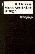 Schwere Persönlichkeitsstörungen. Theorie, Diagnose, Behandlungsstrategien.