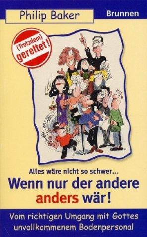 ... Wenn nur der andere anders wär. Alles wäre nicht so schwer...