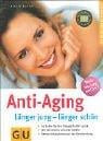 Anti- Aging. Länger jung - länger schön.