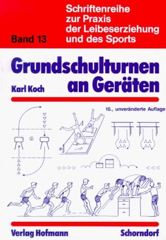 Schriftenreihe zur Praxis der Leibeserziehung und des Sports, Bd.13, Grundschulturnen an Geräten