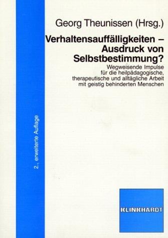 Verhaltensauffälligkeiten - Ausdruck von Selbstbestimmung?