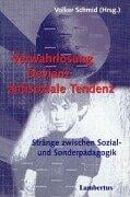 Verwahrlosung - Devianz - antisoziale Tendenz. Stränge zwischen Sozial- und Sonderpädagogik.