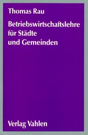 Betriebswirtschaftslehre für Städte und Gemeinden.
