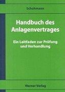 Handbuch des Anlagenvertrags. Ein Leitfaden zur Prüfung und Verhandlung.