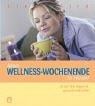 Mein Wellness-Wochenende zu Hause. In nur drei Tagen fit, gesund und schön.
