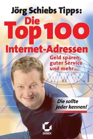 Top 100 Internetadressen. Jörg Schiebs Tipps.