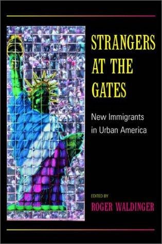 Strangers at the Gates: New Immigrants in Urban America