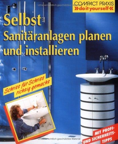Selbst Sanitäranlagen planen und installieren.