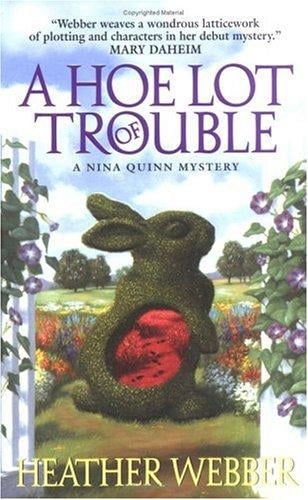 A hoe lot of trouble: a Nina Quinn mystery