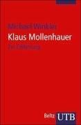 Klaus Mollenhauer. Ein pädagogisches Porträt.
