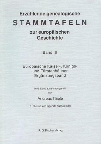 Erzählende genealogische Stammtafeln 3 zur europäischen Geschichte.