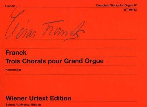 Complete Works for Organ - Trois Chorals pour Grand Orgue (Volume 4)