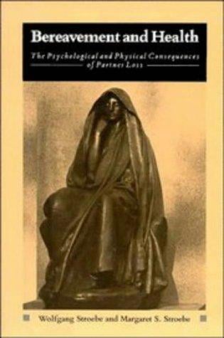 Bereavement and health: the psychological and physical consequences of partner loss