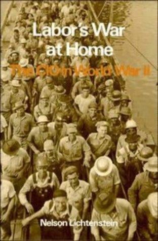 Labor's War at Home: The CIO in World War II