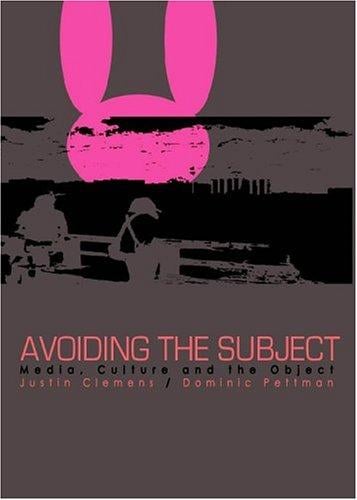 Avoiding the subject: media, culture, and the object