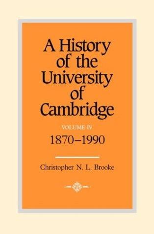 A History of the University of Cambridge: 1870-1990 Vol. 4