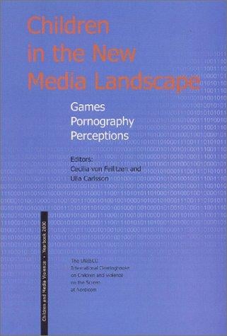 Children in the New Media Landscape; Games Pornography Perceptions