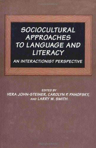 Sociocultural approaches to language and literacy: an interactionist perspective
