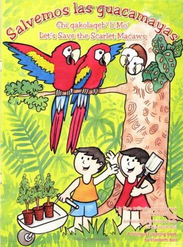 Let's Save the Scarlet Macaws in the Rainforest of Petén, Guatemala