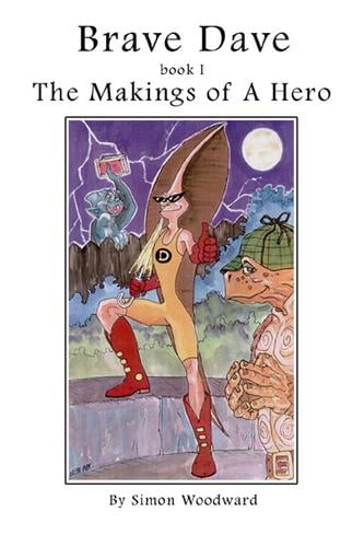 Brave Dave: book I: The Makings of a Hero