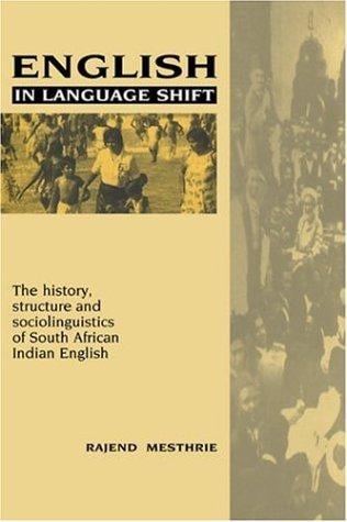 English in language shift: the history, structure, and sociolinguistics of South African Indian English