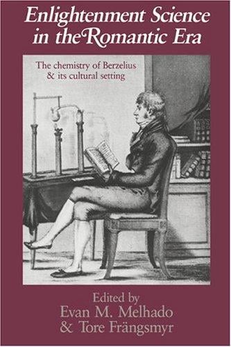 Enlightenment science in the romantic era: the chemistry  of Berzelius and its cultural setting