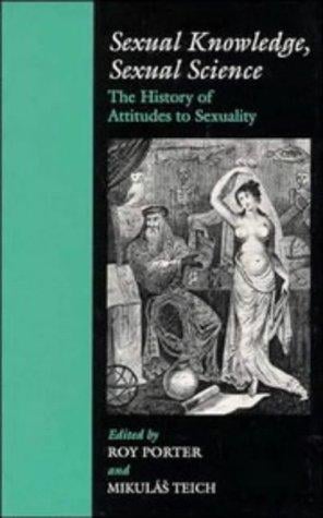 Sexual knowledge, sexual science: the history of attitudes to sexuality