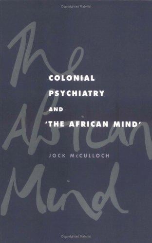 Colonial psychiatry and "the African mind"