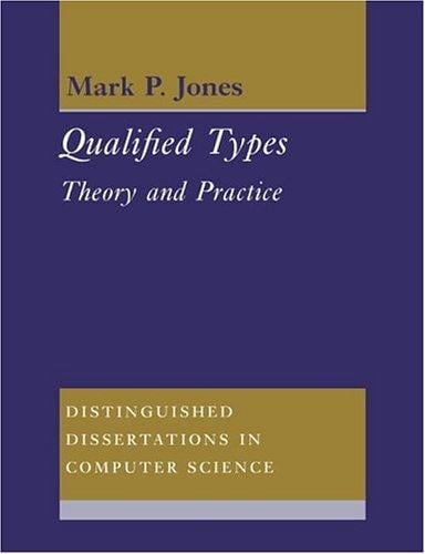 Qualified Types: Theory and Practice (Distinguished Dissertations in Computer Science)