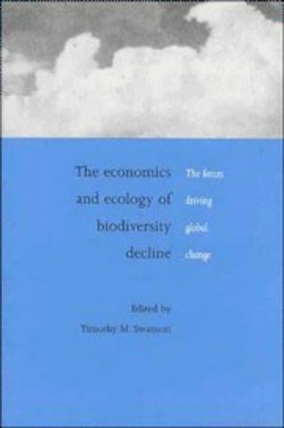 The economics and ecology of biodiversity decline: the forces driving global change