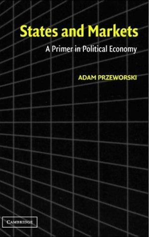 States and Markets: A Primer in Political Economy