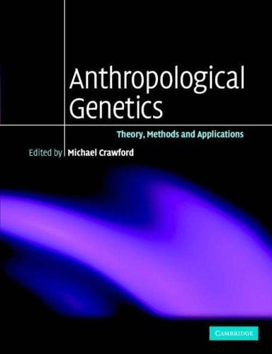 Anthropological Genetics: Theory, Methods and Applications