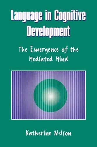 Language in cognitive development: emergence of the mediated mind