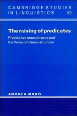 The raising of predicates: predicative noun phrases and the theory of clause structure