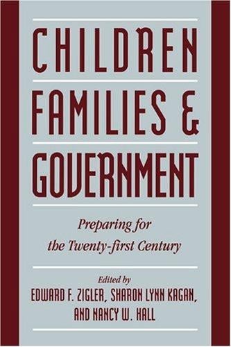 Children, families, and government: preparing for the twenty-first century