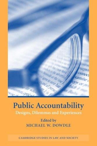 Public Accountability: Designs, Dilemmas and Experiences (Cambridge Studies in Law and Society)