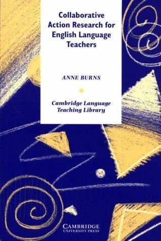 Collaborative Action Research for English Language Teachers