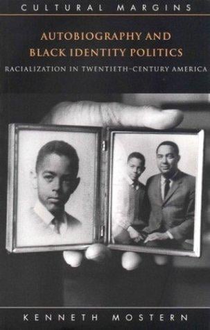Autobiography and Black identity politics: racialization in twentieth-century America