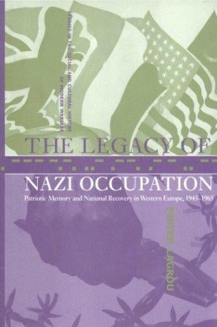 The legacy of Nazi occupation: patriotic memory and national recovery in Western Europe, 1945-1965