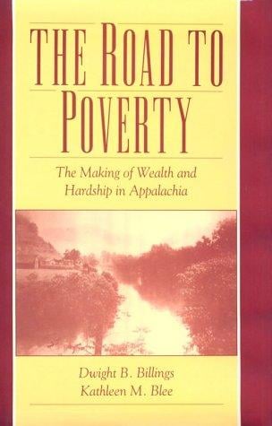 The road to poverty: the making of wealth and hardship in Appalachia