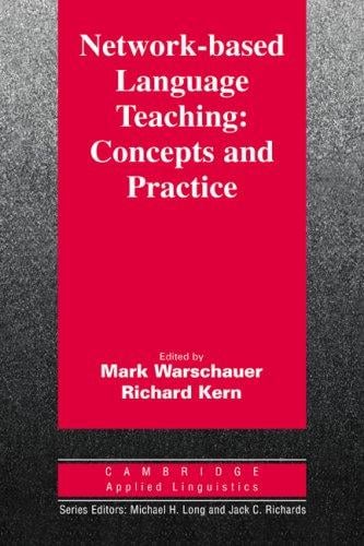 Network-based Language Teaching: Concepts and Practice (Cambridge Applied Linguistics)