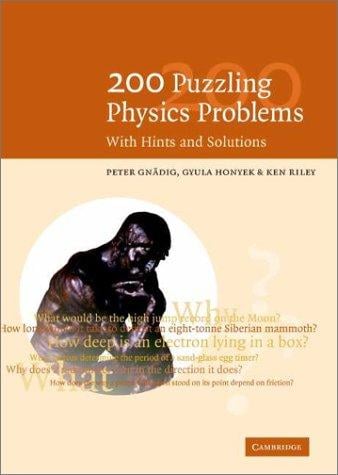 200 Puzzling Physics Problems: With Hints and Solutions